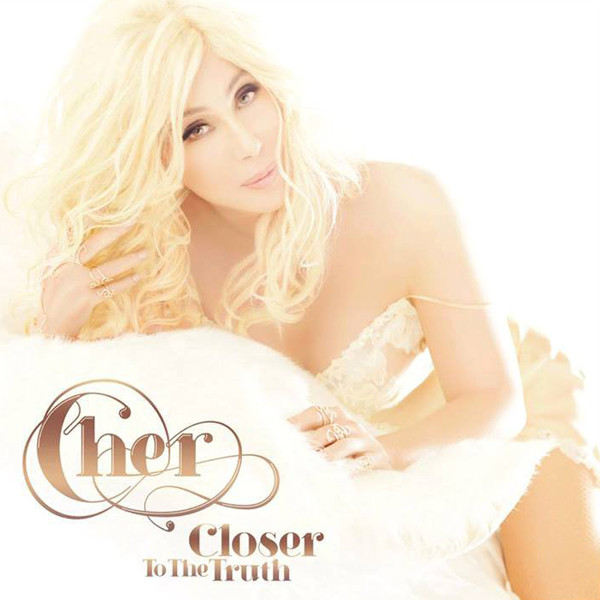 Cher, Closer To The Truth Album Cover Cher, Closer To The Truth Album Cover